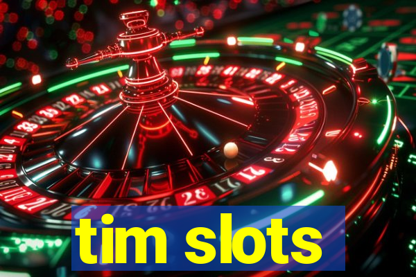 tim slots